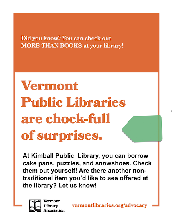 Poster saying "At Kimball Public Library, you can borrow cake pans, puzzles, and snowshoes. Check them out yourself! Are there another non-traditional item you’d like to see offered at the library? Let us know!"